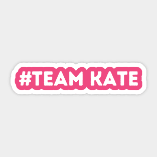 #Team Kate Sticker